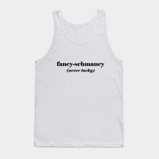 Fancy Schmancy Tank Top